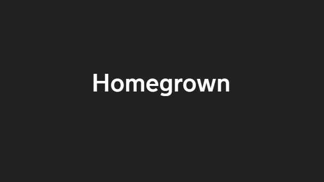 Homegrown text