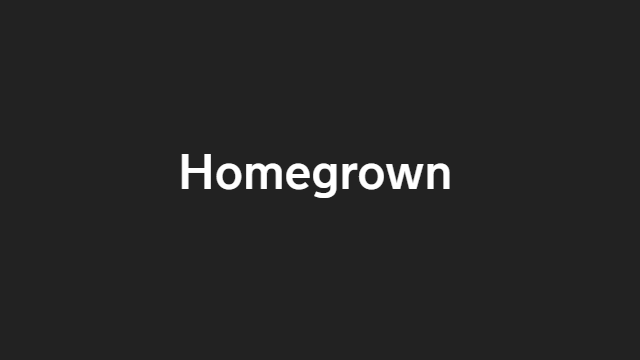 Homegrown TEXT
